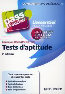 Pass'foucher - tests d'aptitude - concours ifsi/ap/ortho (2e édition)