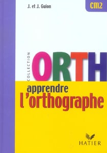 O.R.T.H. : apprendre l'orthographe