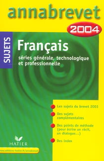 ANNABREVET SUJETS Tome 1 : series generale, technologique et professionnelle (édition 2004)