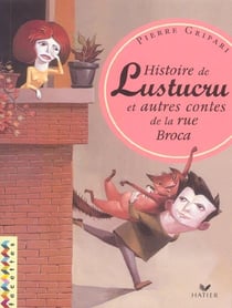 Facettes - ce2 - histoire de lustucru et autres contes de la rue broca