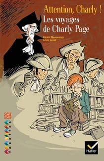 FACETTES BIBLIOTHEQUE : attention Charly ! les voyages de Charly Page - CM1, CM2