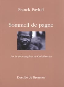 Sommeil de pagne : Sur les photographies de Karl Blanchet