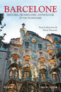Barcelone - histoire, promenade, anthologie et dictionnaire