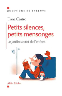 Petits silences et petits mensonges - le jardin secret de l'enfant