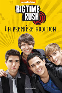 Big time rush - la première audition