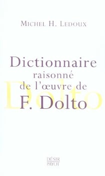 Dictionnaire raisonné de l'oeuvre de F. Dolto