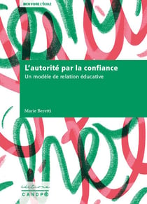 L'autorite par la confiance - un modele de relation educative