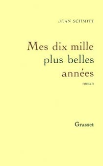 Mes dix mille plus belles années