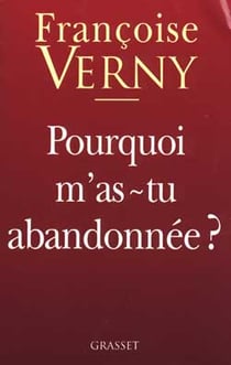 Pourquoi m'as-tu abandonnée ?