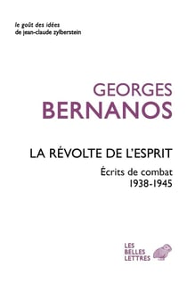 La révolte de l'esprit - écrits de combat 1938-1945