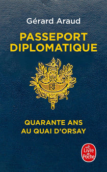 Passeport diplomatique : quarante ans au Quai d'Orsay