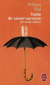 Traité de savoir survivre par temps obscurs