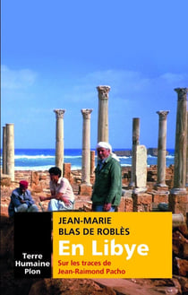 En Libye - sur les traces de Jean-Raimond Pacho