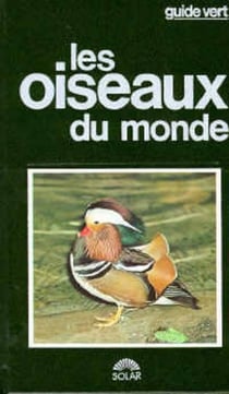 Les oiseaux du monde -guide vert-