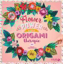 Origami thérapie flower power