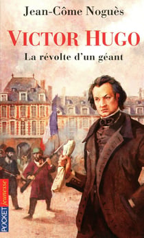 Victor Hugo - la révolte d'un géant