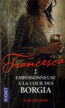 Francesca : Empoisonneuse A La Cour Des Borgia T01