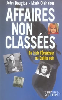 Affaires non classees - de jack l'eventreur au dahlia noir