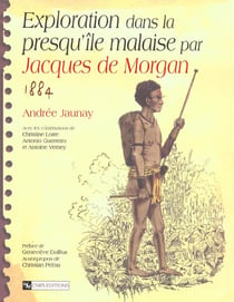 Exploration dans la presqu'ile malaise par jacques de morgan, 1884
