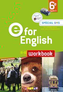 E for english : anglais - 6e - workbook - spécial dys - A1>A2