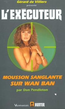 L'exécuteur t.192 - mousson sanglante sur Wan Ban