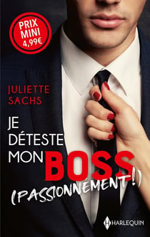 Je déteste mon boss (passionnément !)