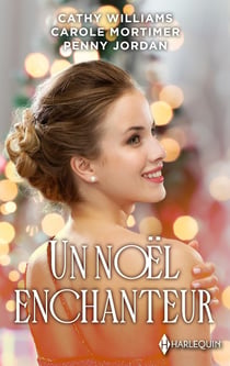 Un Noël enchanteur : Un serment sous la neige, Noël avec un irrésistible patron, Le fiancé de Noël
