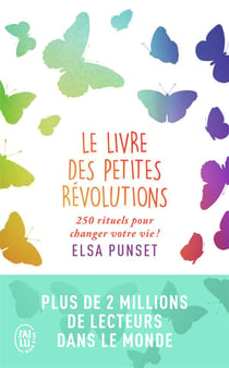 Le livre des petites révolutions - 250 rituels pour changer votre vie !