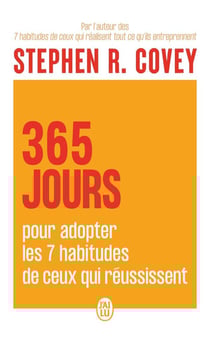 365 jours pour adopter les 7 habitudes de ceux qui réussissent