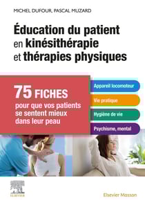 Éducation du patient en kinésithérapie et thérapies physiques - 75 fiches pour que vos patients se sentent mieux dans leur peau