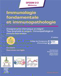 Immunologie fondamentale et immunopathologie : enseignements thématique et intégré - tissu lymphoïde et sanguin / immunopathologie et immuno-intervention (3e édition)