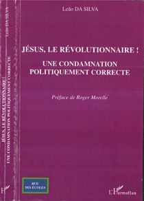 Jésus, le révolutionnaire - une condamnation politique correcte