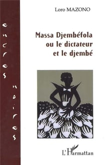 Massa Djembefola ou le dictateur et le djembé