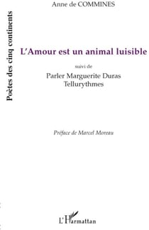 L'amour est un animal luisible - parler Marguerite Duras - tellurythmes