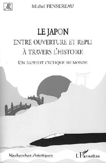 Le Japon - entre ouverture et repli à travers l'histoire - un rapport cyclique au monde