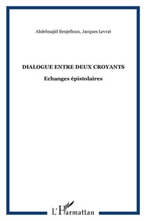 Dialogue entre deux croyants - échanges épistolaires
