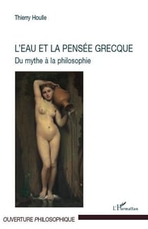 L'eau et la pensée grecque - du mythe à la philosophie
