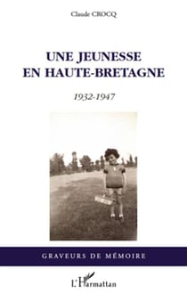 Une jeunesse en Haute-Bretagne 1932-1947