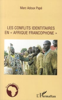 Les conflits identitaires en "afrique francophone"