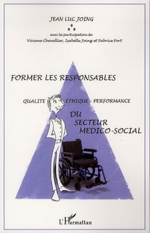 Former les responsables - qualité, éthique, performance du secteur médico-social