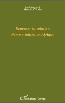 Repenser la relation homme-milieu en afrique