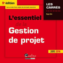 L'essentiel de la gestion de projet (édition 2015-2016)