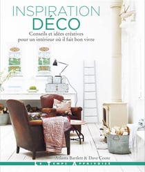 Inspiration déco : conseils et idées créatives pour un intérieur où il fait bon vivre