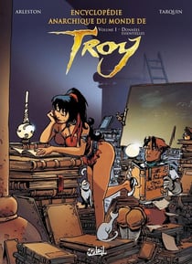 Encyclopédie anarchique du monde de Troy Tome 1 : données essentielles