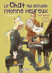 Le chat qui rendait l'homme heureux et inversement Tome 7