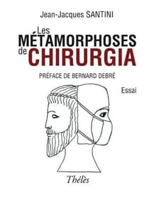 Les metamorphoses de chirurgia