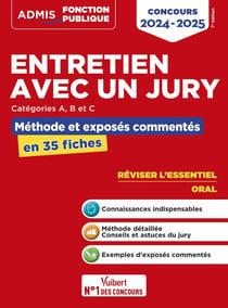 Entretien avec un jury : Concours de catégories A, B et C - Méthodes et exercices - L'essentiel en 35 fiches (édition 2024/2025)