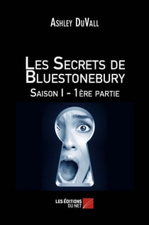 Les secrets de Bluestonebury - saison 1 - 1ère partie