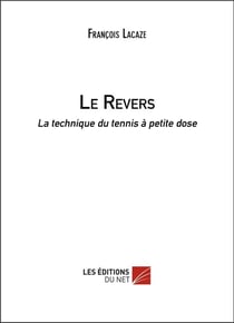 Le revers - la technique du tennis à petite dose