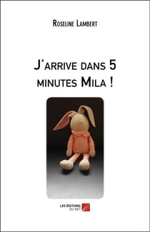 J'arrive dans 5 minutes Mila !